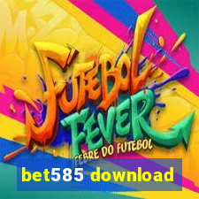 bet585 download